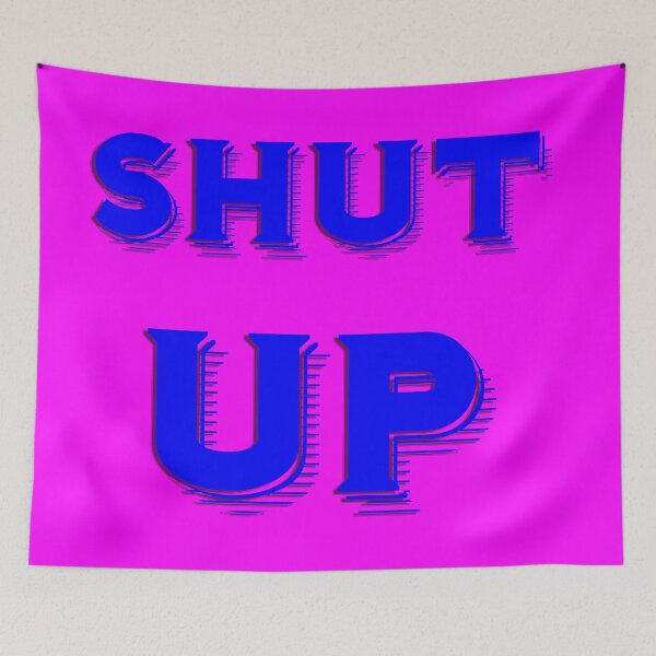 Item preview, shut up designed and sold by Clothes and Stickers .
