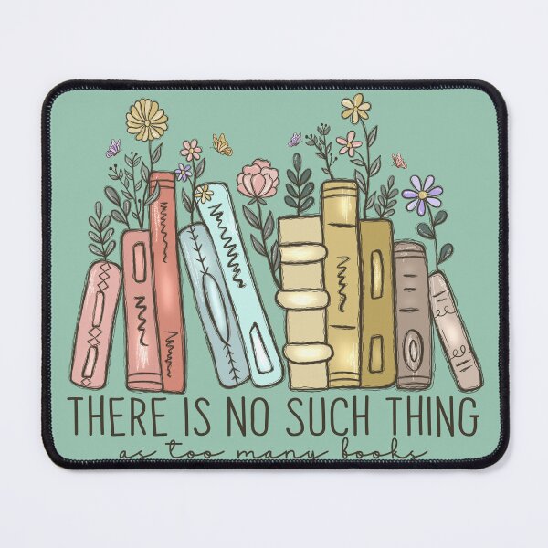 Item preview, 'There is No Such Thing As Too Many Books' - for book lovers and avid readers. designed and sold by javajossi.