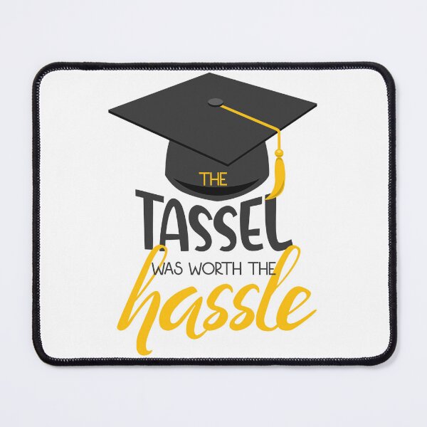 Item preview, The Tassel was worth the hassle! designed and sold by Finde.