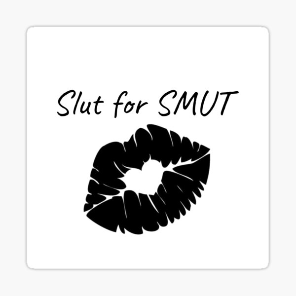 Item preview, Slut For SMUT designed and sold by brandikaes.