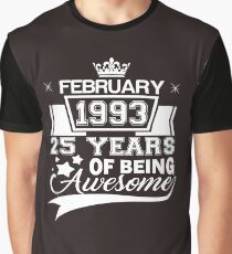 Born in February 1993 - 25 years of being awesome Graphic T-Shirt