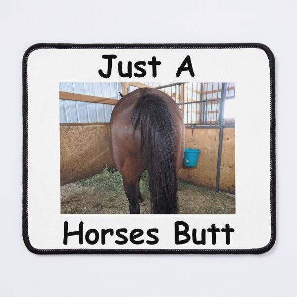 Item preview, Just A Horses Butt designed and sold by Sandy Shiner-Swanson.