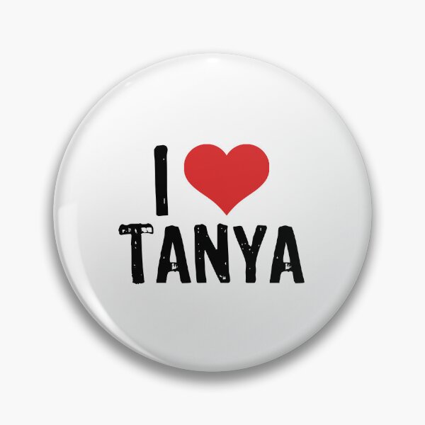 Item preview, I Love Tanya designed and sold by The "I Love Everything" Shop.