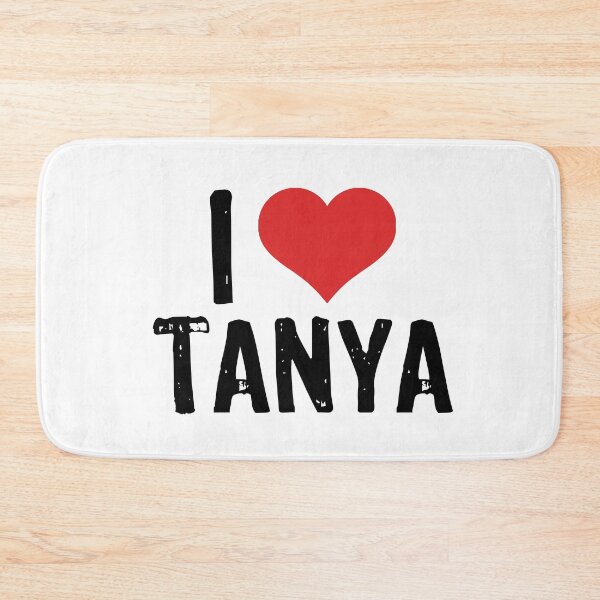 Item preview, I Love Tanya designed and sold by The "I Love Everything" Shop.