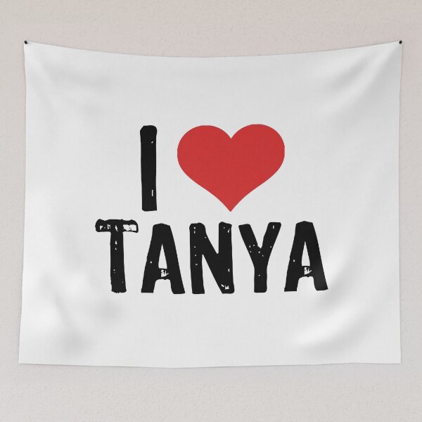Item preview, I Love Tanya designed and sold by The "I Love Everything" Shop.