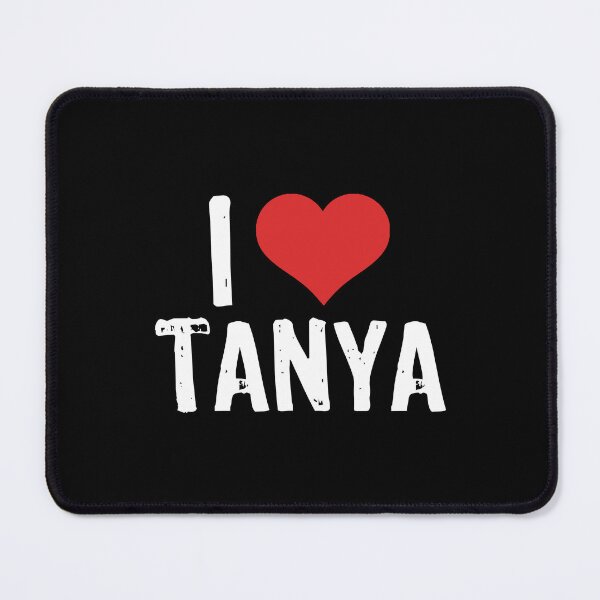 Item preview, I Love Tanya designed and sold by The "I Love Everything" Shop.