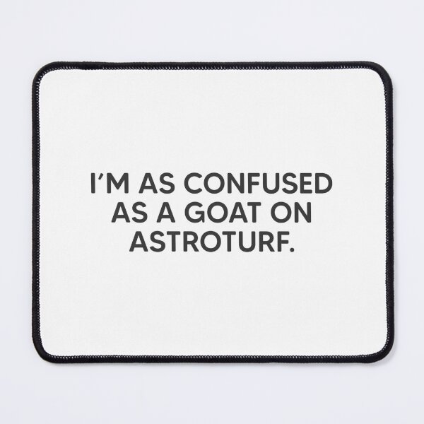 Item preview, Goat on Astroturf Phrase designed and sold by mantrasupply.