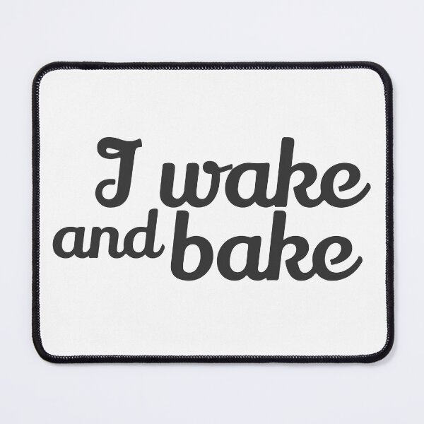 Item preview, I wake and bake designed and sold by paintdust.