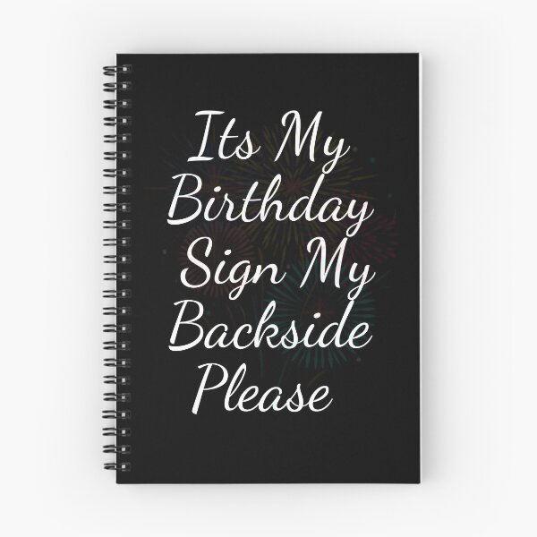 Item preview, Its My Birthday Sign My Backside Please  designed and sold by blakfrog.
