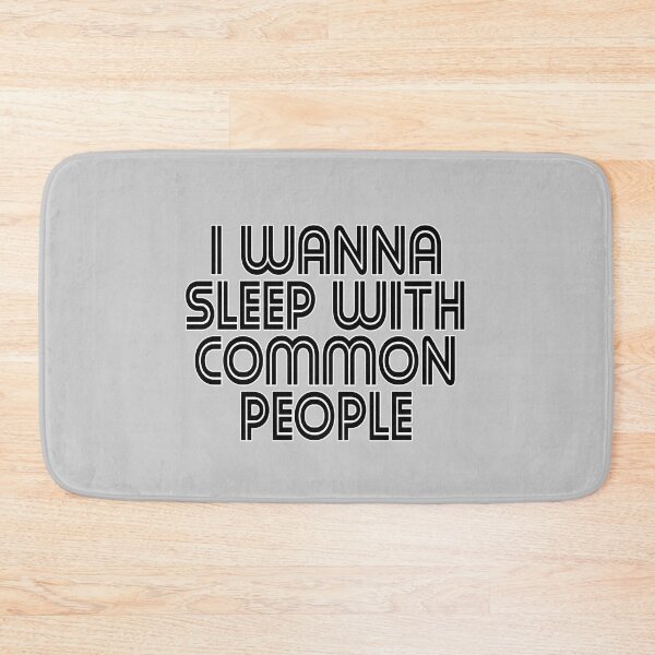 Item preview, I Wanna Sleep with Common People designed and sold by KGoPrintables.