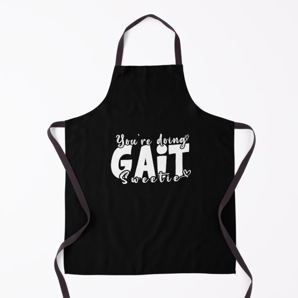 Item preview, You're Doing Gait Sweetie Cute Physical Therapy Assistant designed and sold by ZETTIF ⭐⭐⭐⭐⭐.