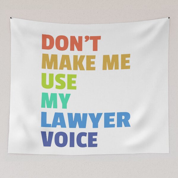 Item preview, Don't Make Me Use My Lawyer Voice designed and sold by Teetans.