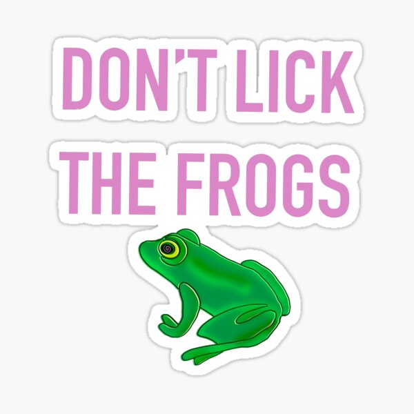 Don’t lick the frogs Sticker