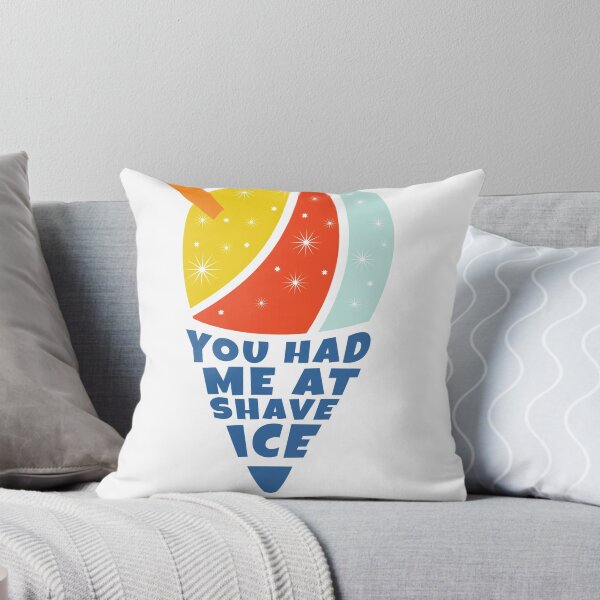 Item preview, You Had Me At Shave Ice designed and sold by banwa.