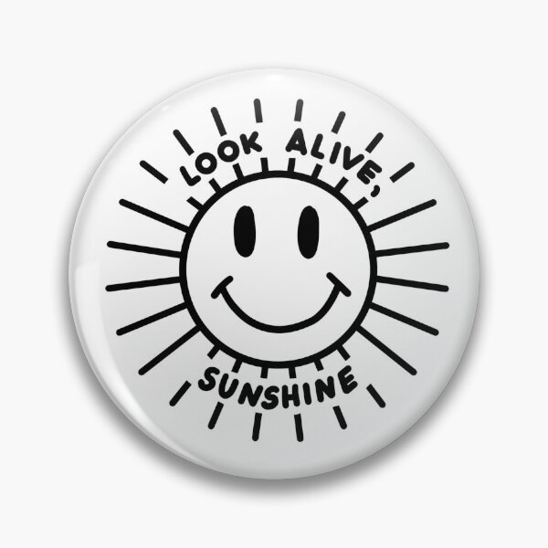 Item preview, Look alive, sunshine  designed and sold by shutupkeeley.