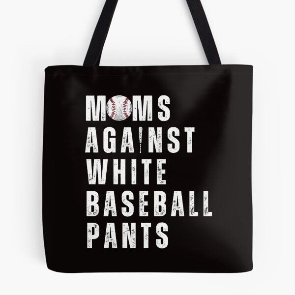 Item preview, Funny Moms Against White Baseball Pants Funny Baseball Mom designed and sold by Cheeeeky.