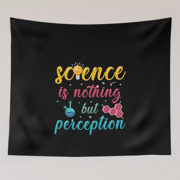 Item preview, Science is nothing but perception designed and sold by ProtonProject.