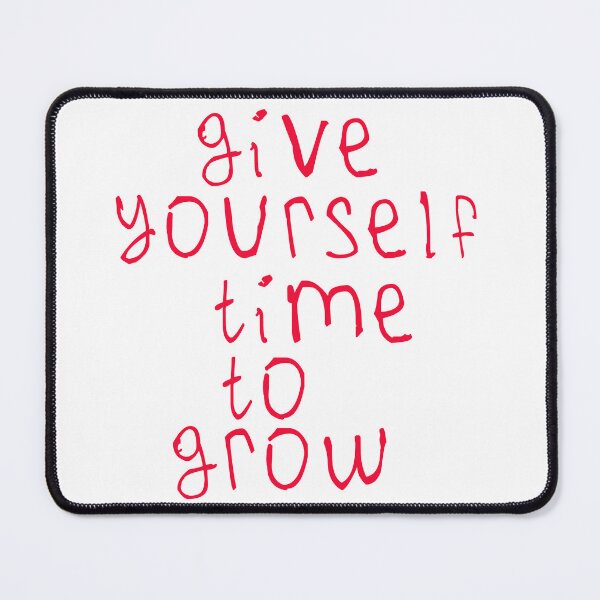 Item preview, Give yourself time to grow designed and sold by kinpirks.