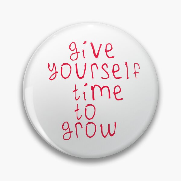 Item preview, Give yourself time to grow designed and sold by kinpirks.