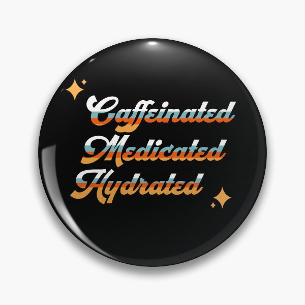 Item preview, Caffeinated Medicated Hydrated - Coffee Healthy designed and sold by doudiart.