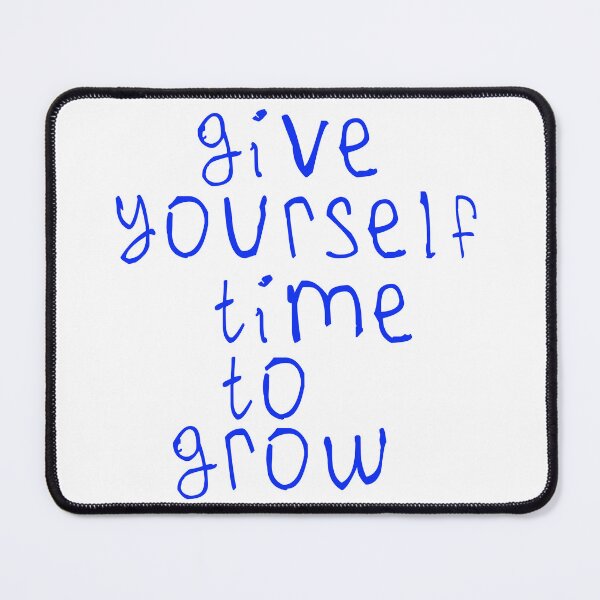 Item preview, Give yourself time to grow designed and sold by kinpirks.