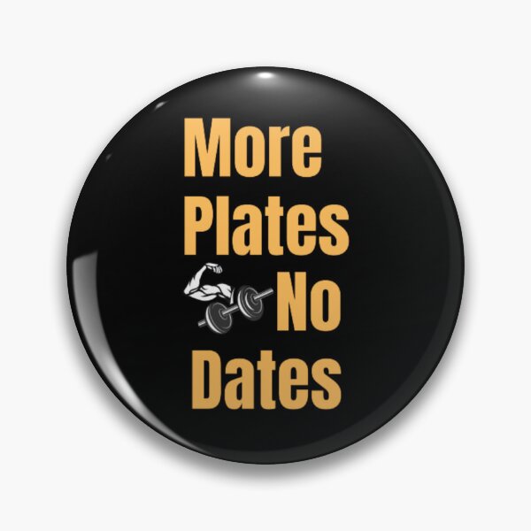 Item preview, More Plates No Dates Gym Fitness Bodybuilding  designed and sold by TeePassion.