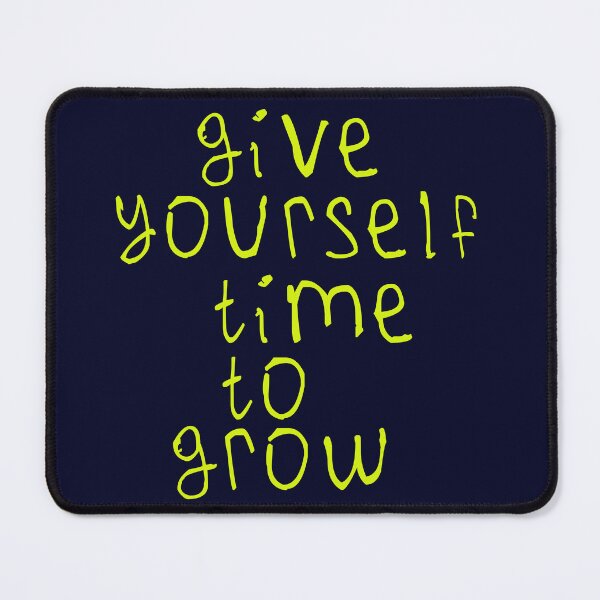 Item preview, Give yourself time to grow designed and sold by kinpirks.