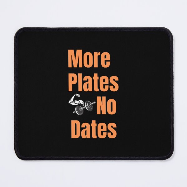 Item preview, More Plates No Dates Gym Fitness Bodybuilding  designed and sold by TeePassion.