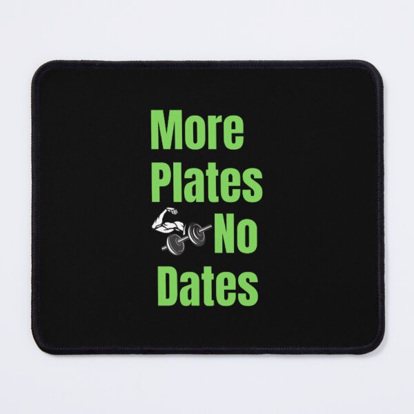 Item preview, More Plates No Dates Gym Fitness Bodybuilding designed and sold by TeePassion.