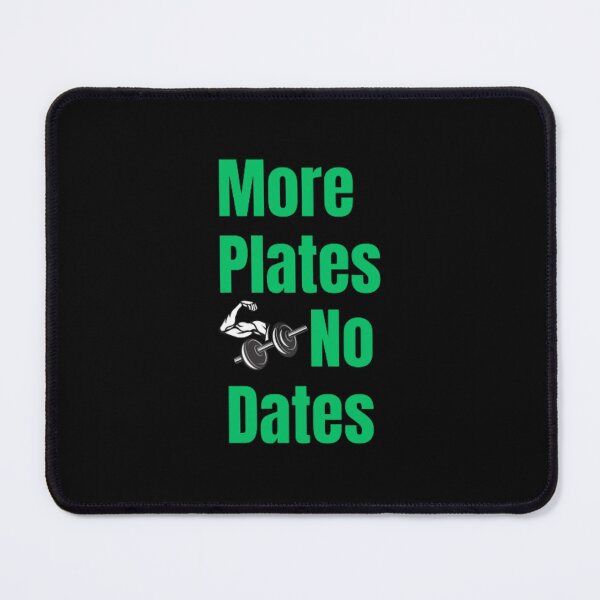 Item preview, More Plates No Dates Gym Fitness Bodybuilding  designed and sold by TeePassion.