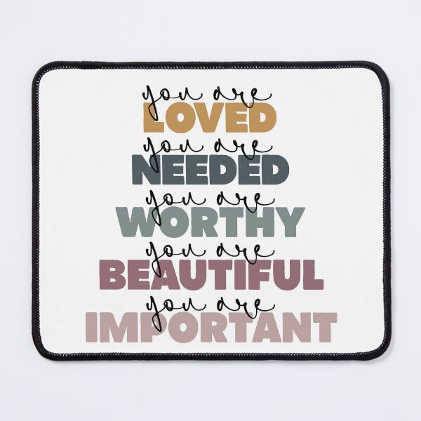 Item preview, You are loved needed, worthy, beautiful, and important designed and sold by Acim0.