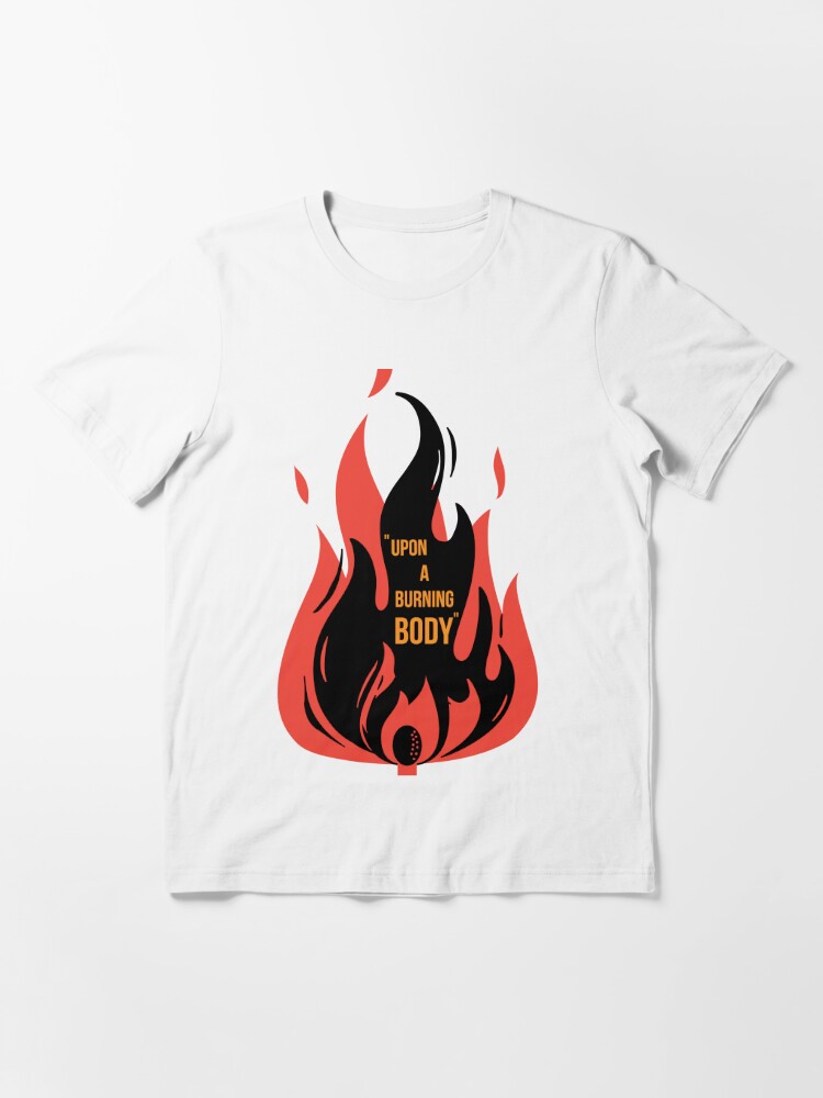 upon a トップ burning body t シャツ