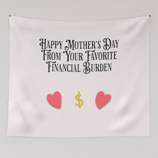 Item preview, Happy Mothers Day From Your Favorite Financial Burden designed and sold by CherryBlueberry.