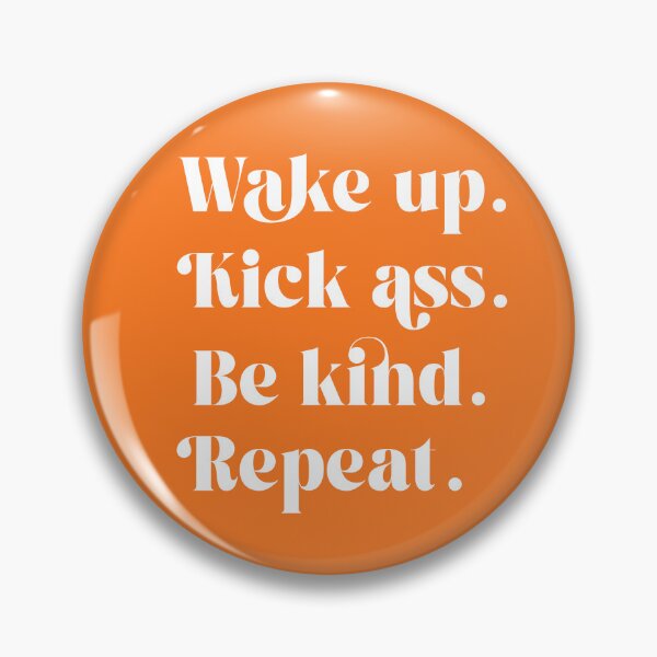 Item preview, Wake up, Kick ass, Be kind, Repeat_Attitude slogan designed and sold by MinkkiDraws.