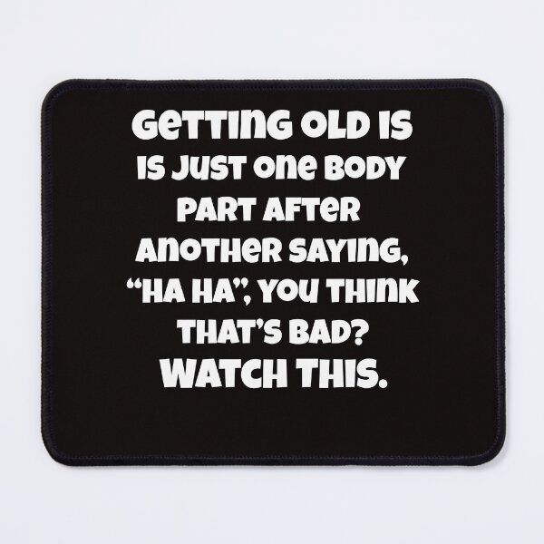 Item preview, Senior Citizen Funny Humor Getting Old Is Just One Body Part  designed and sold by fantasticdesign.