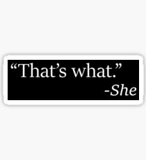 That's What She Said Sticker