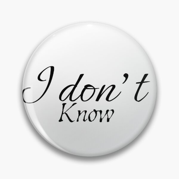Item preview, I don't Know designed and sold by SpicyTeaRed.