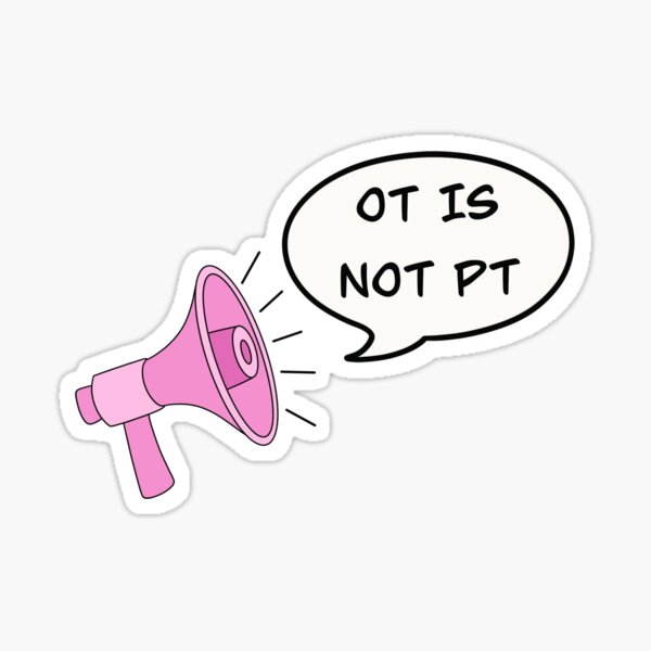 Item preview, OT is not PT designed and sold by WilmingtonOT.