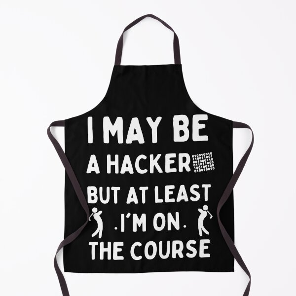 Item preview, I May Be a Hacker But At Least I'm On The Course Golf designed and sold by PlayfulPrint.