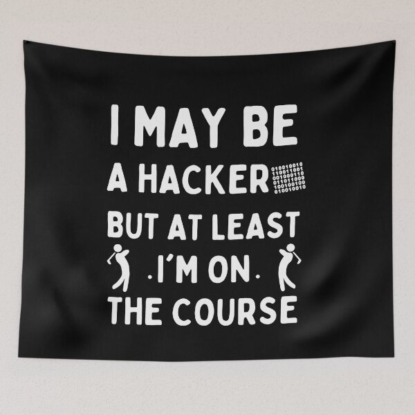 Item preview, I May Be a Hacker But At Least I'm On The Course Golf designed and sold by PlayfulPrint.