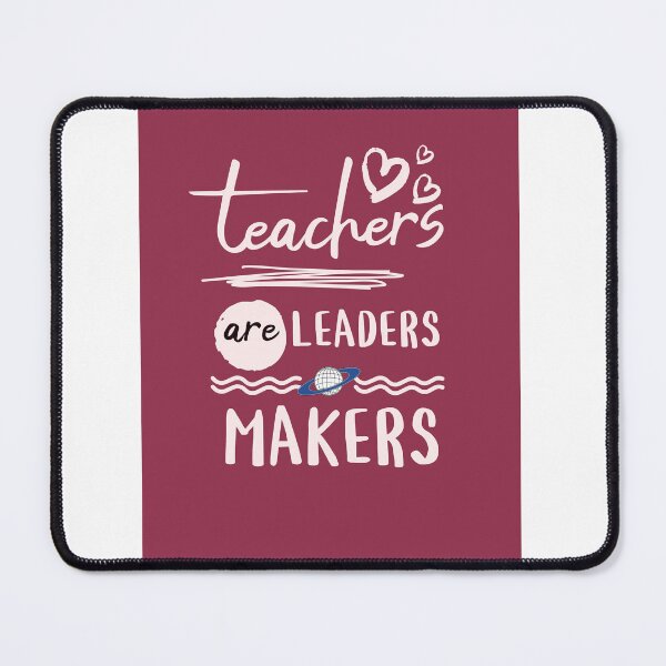 Item preview, TEACHERS ARE LEADERS MAKERS designed and sold by umoja76.