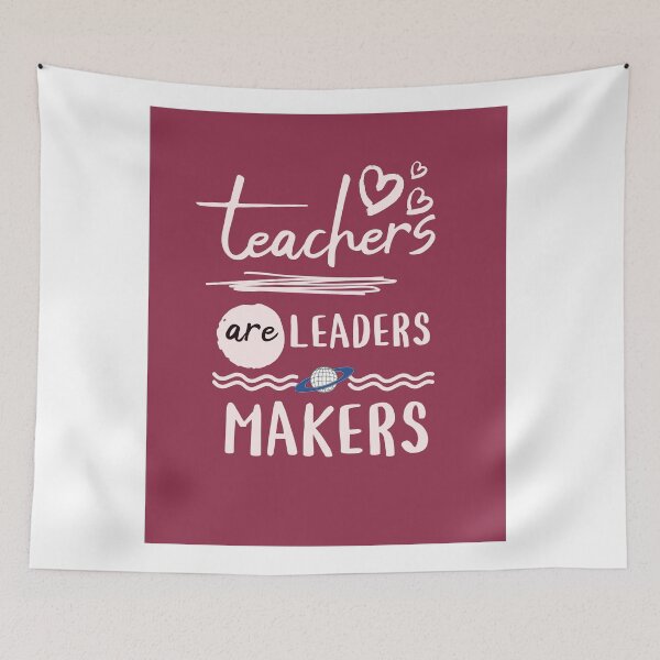 Item preview, TEACHERS ARE LEADERS MAKERS designed and sold by umoja76.
