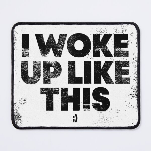 Item preview, I WOKE UP LIKE THIS designed and sold by Mariostork.