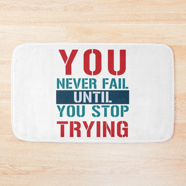 Item preview, You Never Fail Until You Stop Trying designed and sold by Yevhenii Kravchuk.