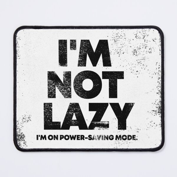 Item preview, I'M NOT LAZY designed and sold by Mariostork.