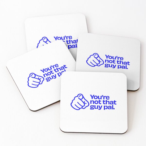 Item preview, You're Not That Guy, Pal designed and sold by DatShirtCo420.