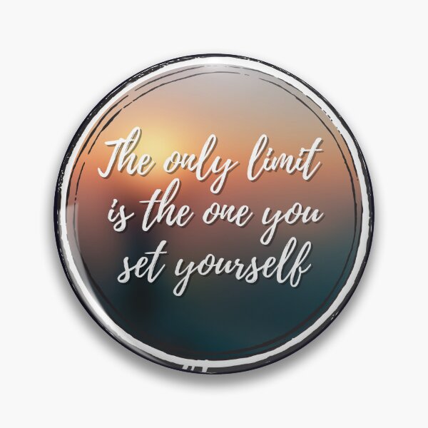 Item preview, the only limit is the one you set yourself -  inspirational phrase designed and sold by wildexperience.