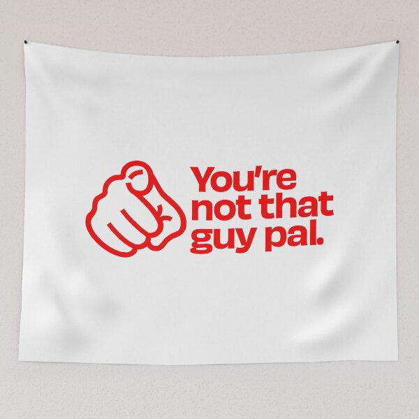 Item preview, You're Not That Guy, Pal - Red designed and sold by DatShirtCo420.
