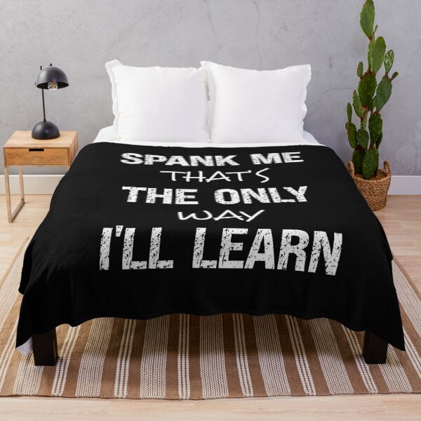 Item preview, Spank Me That's The Only Way I'll Learn Funny Spanking Humor designed and sold by SharpThreadZ.