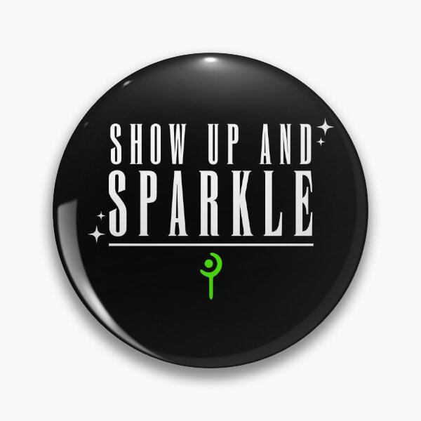 Item preview, Show up and Sparkle designed and sold by Onigiri-Oishii.